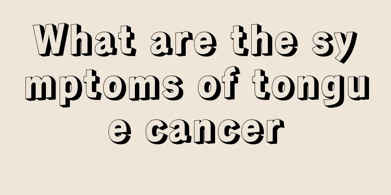 What are the symptoms of tongue cancer