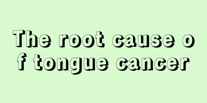 The root cause of tongue cancer