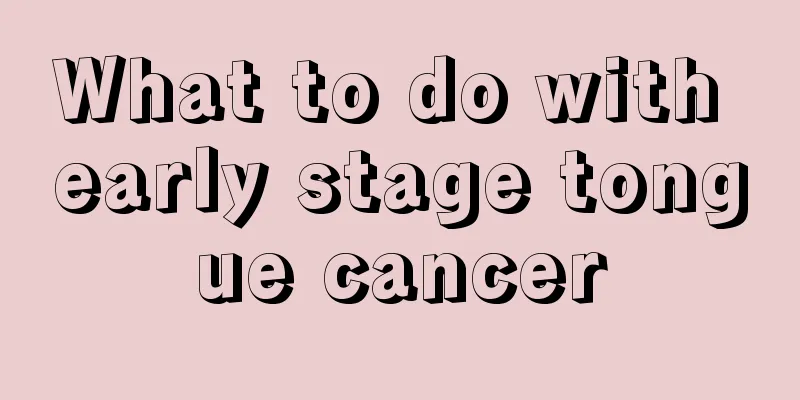 What to do with early stage tongue cancer