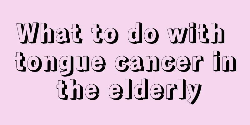 What to do with tongue cancer in the elderly