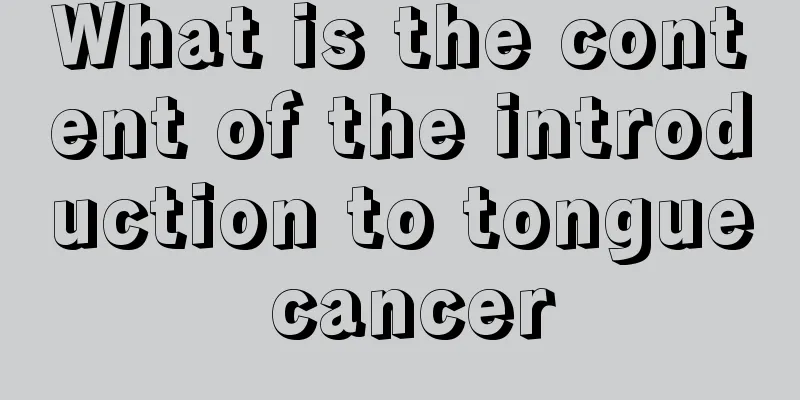 What is the content of the introduction to tongue cancer