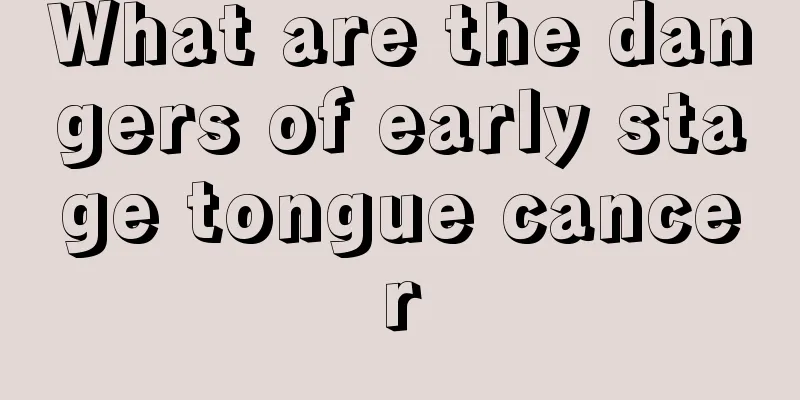 What are the dangers of early stage tongue cancer