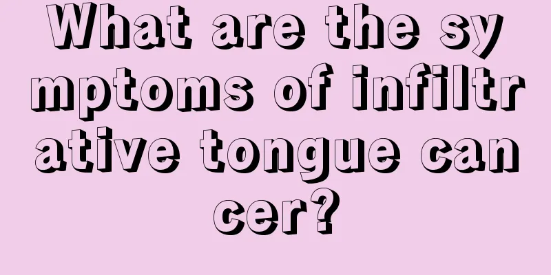 What are the symptoms of infiltrative tongue cancer?