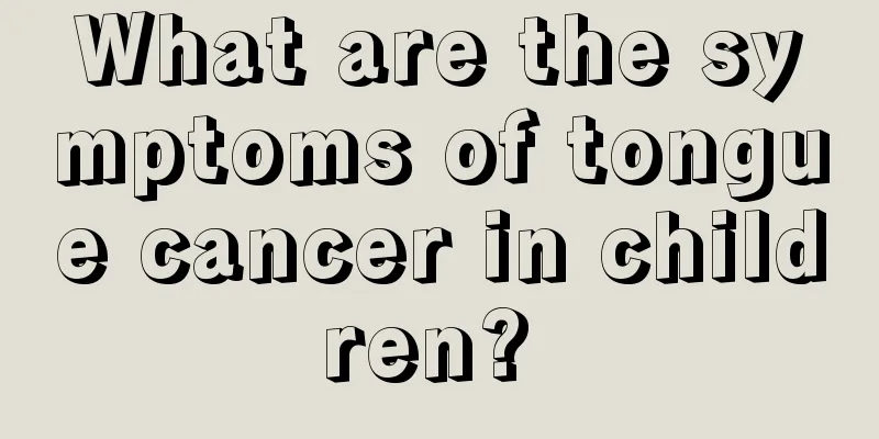 What are the symptoms of tongue cancer in children? 