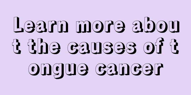 Learn more about the causes of tongue cancer