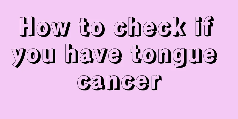 How to check if you have tongue cancer
