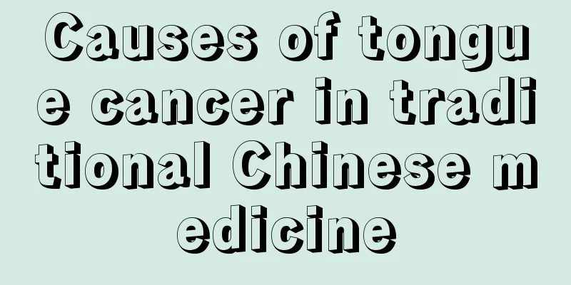 Causes of tongue cancer in traditional Chinese medicine