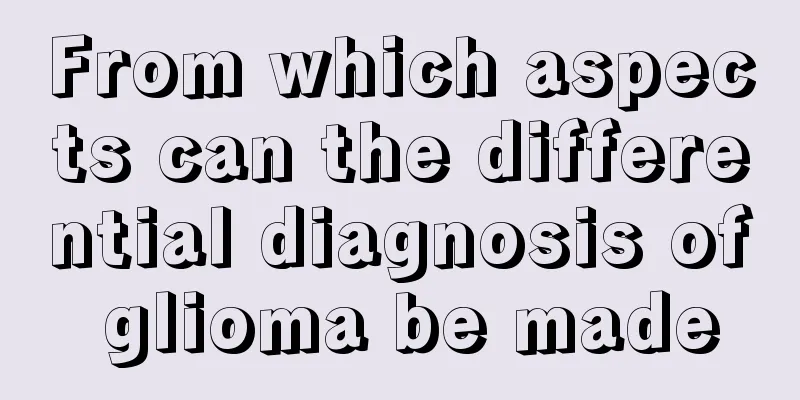 From which aspects can the differential diagnosis of glioma be made