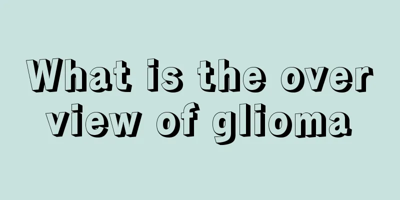 What is the overview of glioma