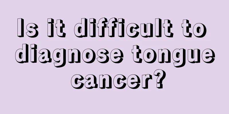 Is it difficult to diagnose tongue cancer?