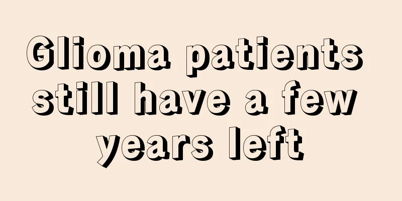 Glioma patients still have a few years left