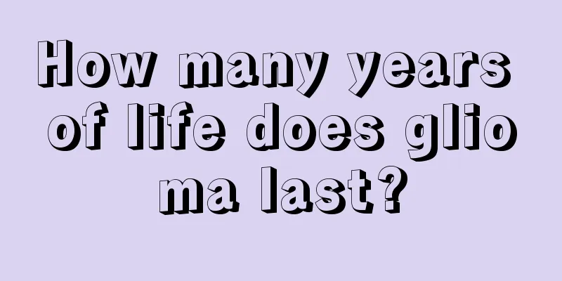 How many years of life does glioma last?