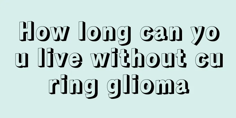 How long can you live without curing glioma