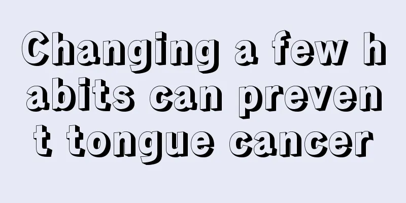 Changing a few habits can prevent tongue cancer