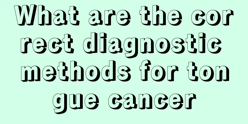 What are the correct diagnostic methods for tongue cancer