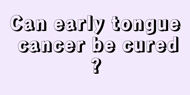 Can early tongue cancer be cured?