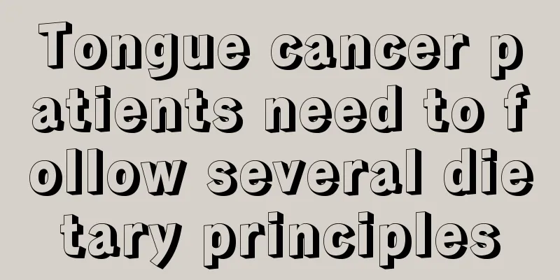 Tongue cancer patients need to follow several dietary principles
