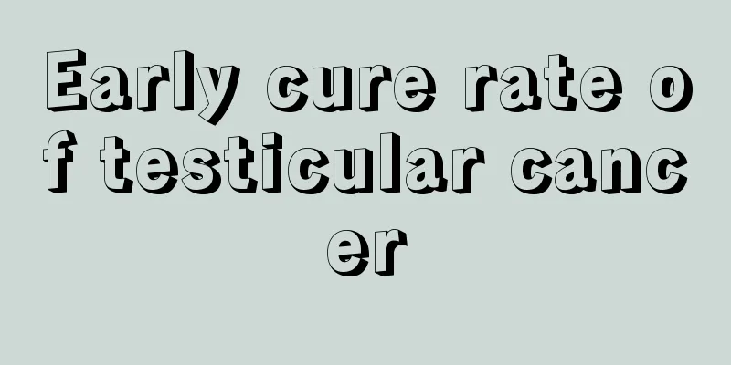 Early cure rate of testicular cancer