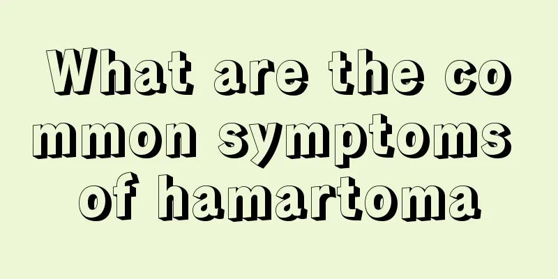 What are the common symptoms of hamartoma