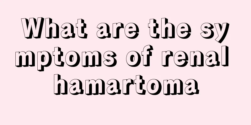 What are the symptoms of renal hamartoma
