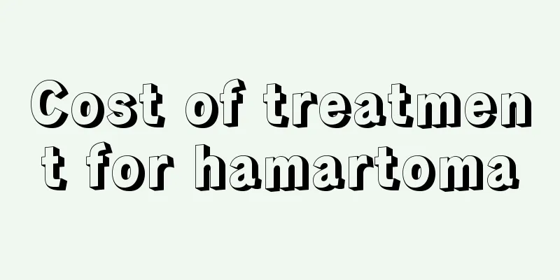Cost of treatment for hamartoma