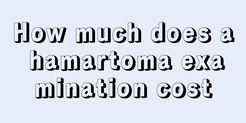 How much does a hamartoma examination cost