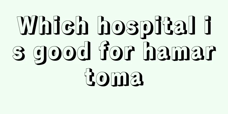 Which hospital is good for hamartoma