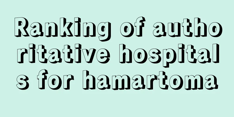 Ranking of authoritative hospitals for hamartoma