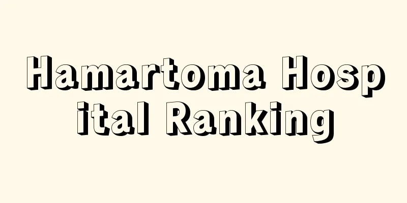 Hamartoma Hospital Ranking