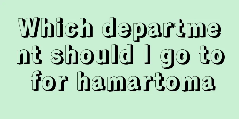 Which department should I go to for hamartoma