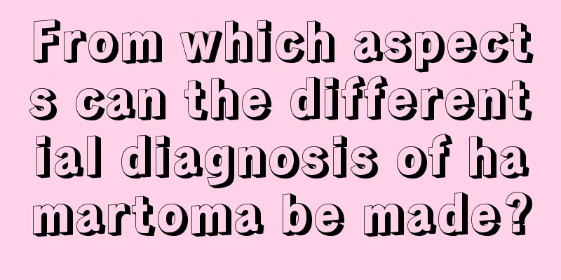 From which aspects can the differential diagnosis of hamartoma be made?
