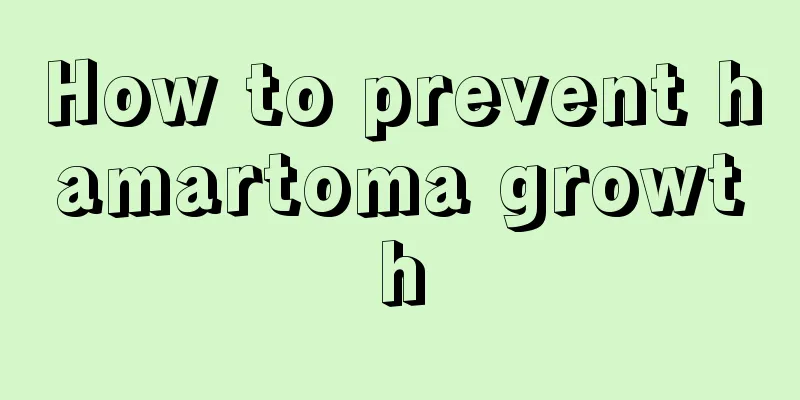 How to prevent hamartoma growth