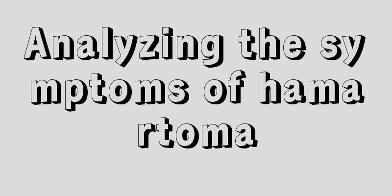 Analyzing the symptoms of hamartoma