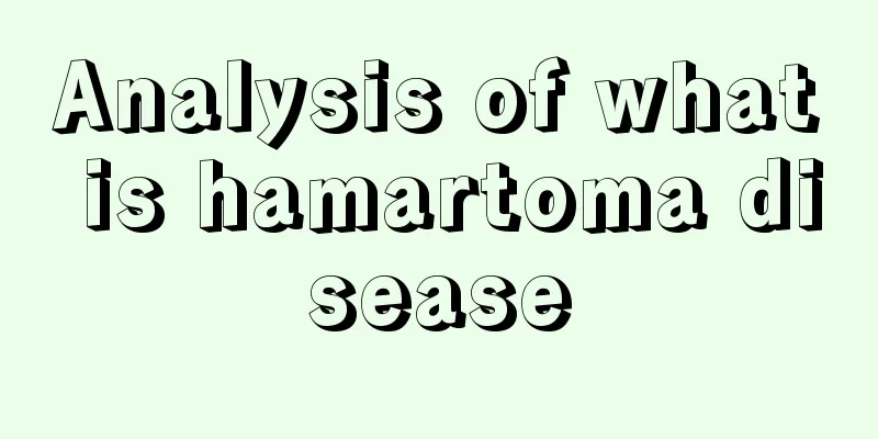 Analysis of what is hamartoma disease
