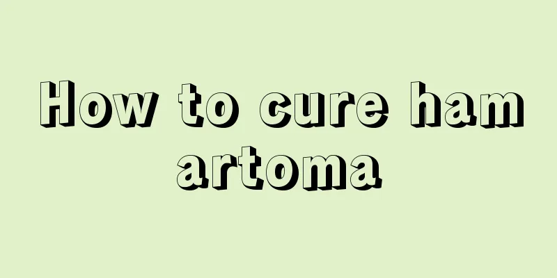 How to cure hamartoma