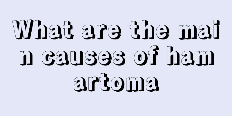What are the main causes of hamartoma