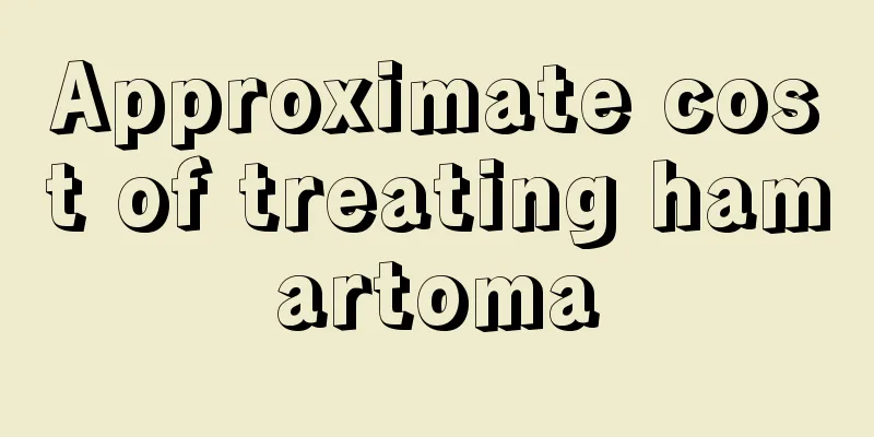 Approximate cost of treating hamartoma