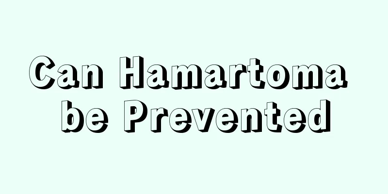 Can Hamartoma be Prevented