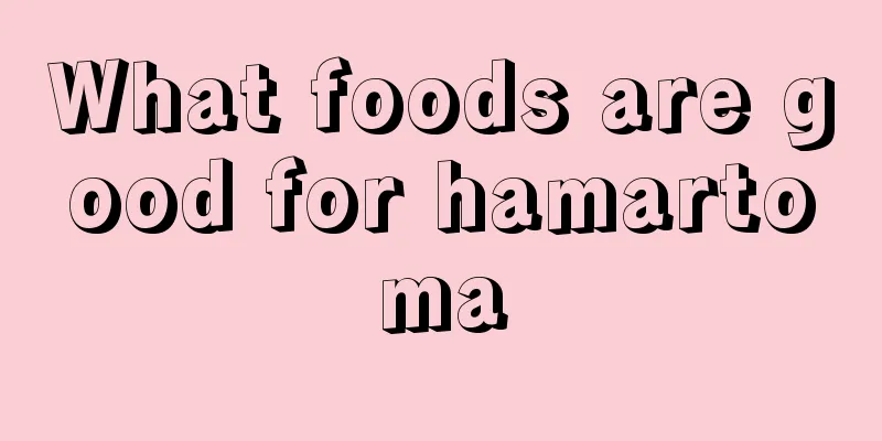 What foods are good for hamartoma