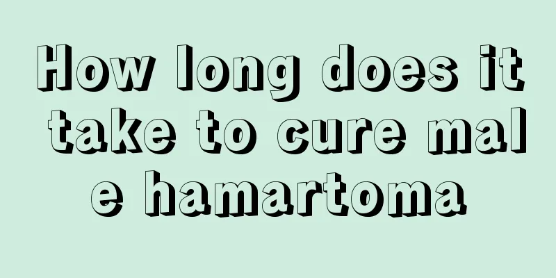 How long does it take to cure male hamartoma