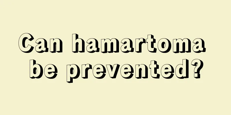 Can hamartoma be prevented?