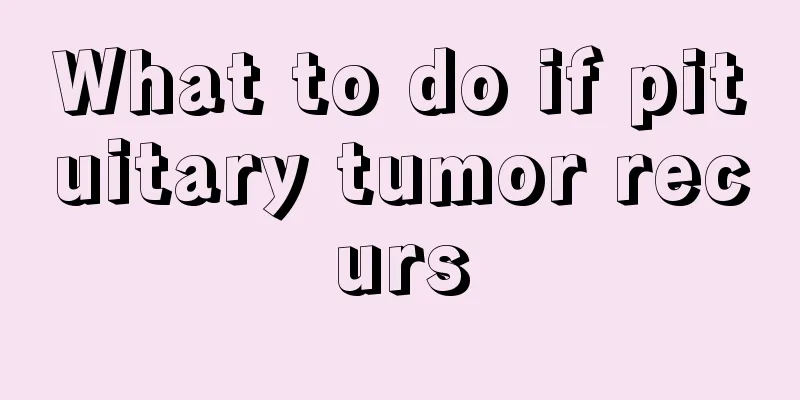 What to do if pituitary tumor recurs