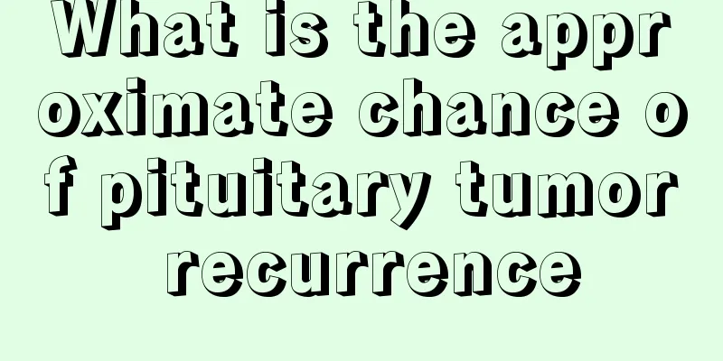 What is the approximate chance of pituitary tumor recurrence