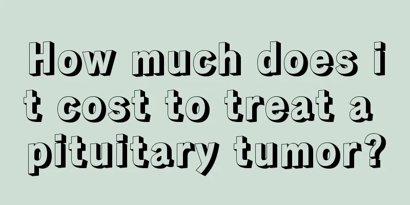 How much does it cost to treat a pituitary tumor?