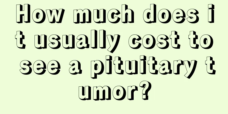 How much does it usually cost to see a pituitary tumor?