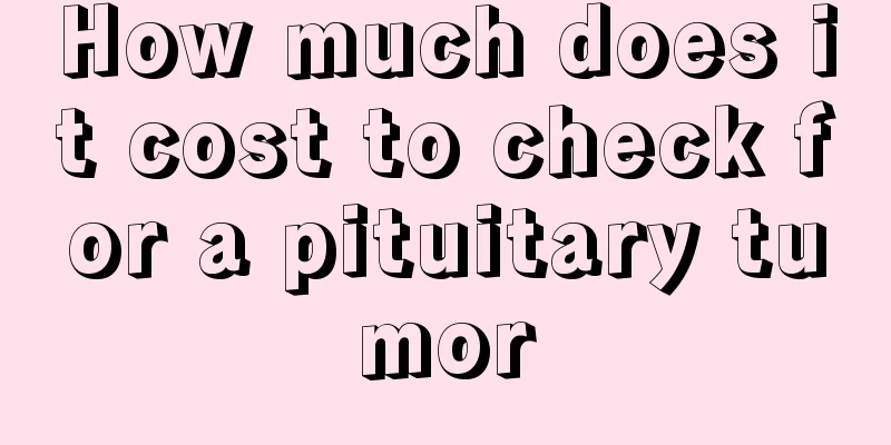 How much does it cost to check for a pituitary tumor