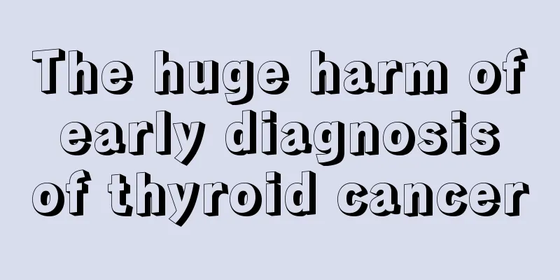 The huge harm of early diagnosis of thyroid cancer