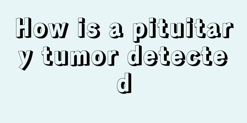 How is a pituitary tumor detected