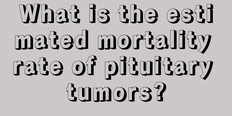 What is the estimated mortality rate of pituitary tumors?