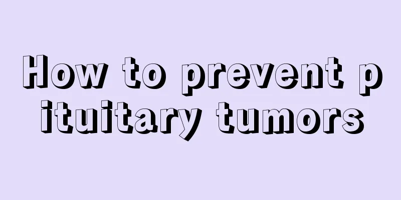 How to prevent pituitary tumors
